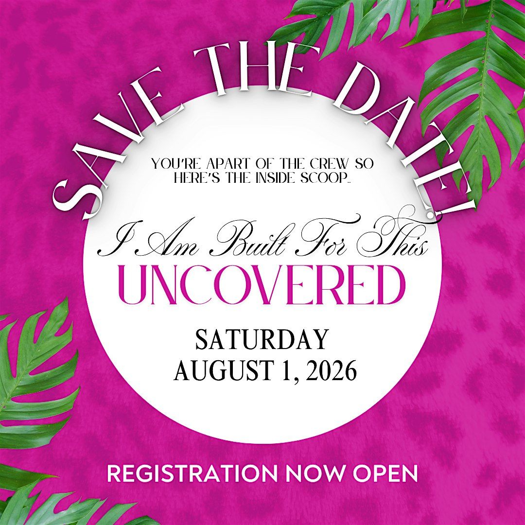 I Am Built For This: Uncovered Women's Conference