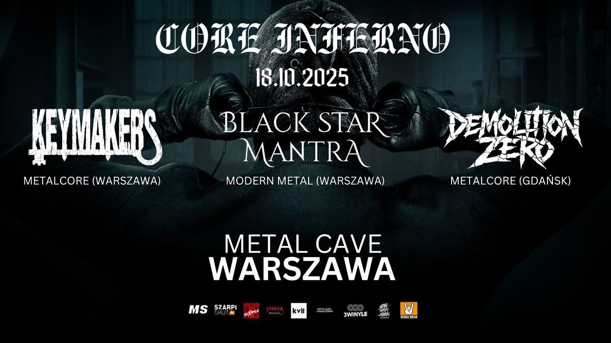 CORE INFERNO: Keymakers + Black Star Mantra + Demolition Zero \/  18.10.2025, Warszawa 