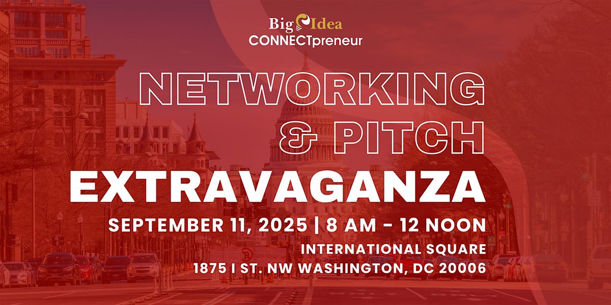 Big Idea CONNECTpreneur Forum - September 11th IN PERSON in DC