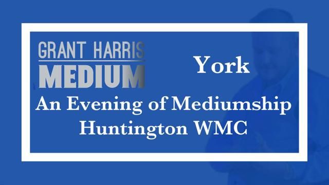 Huntington WMC, York - Evening of Mediumship 