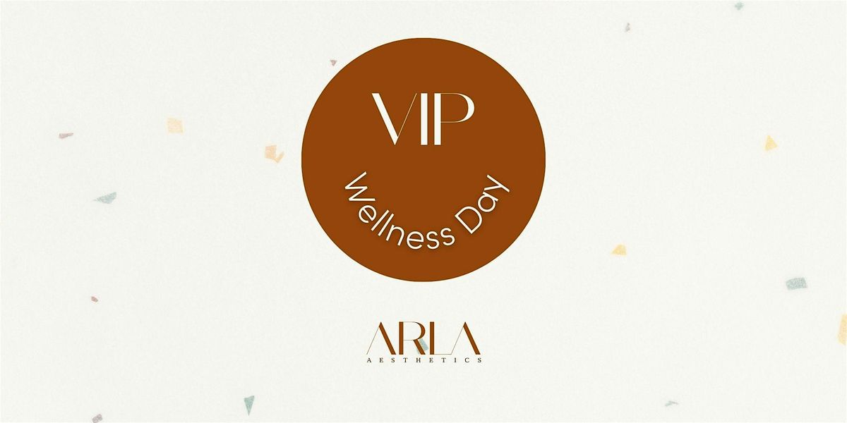 ARLA Aesthetics VIP Wellness Day