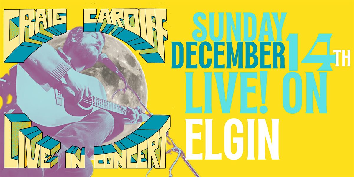 Craig Cardiff (Ottawa, ON) Sunday, December 14th (Matinee)- LIVE! On Elgin