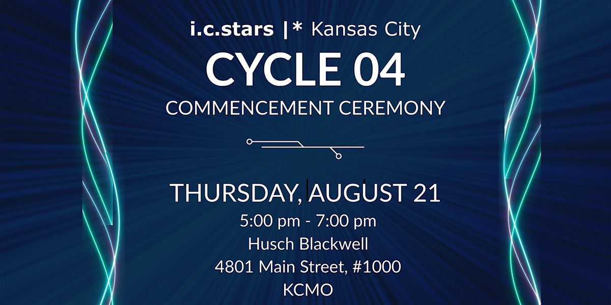 i.c.stars|*Kansas City                                CYCLE 04 COMMENCEMENT