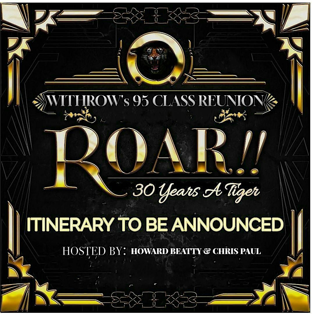 ROAR... 30 Years a Tiger!  Withrow's Class of 95 Reunion