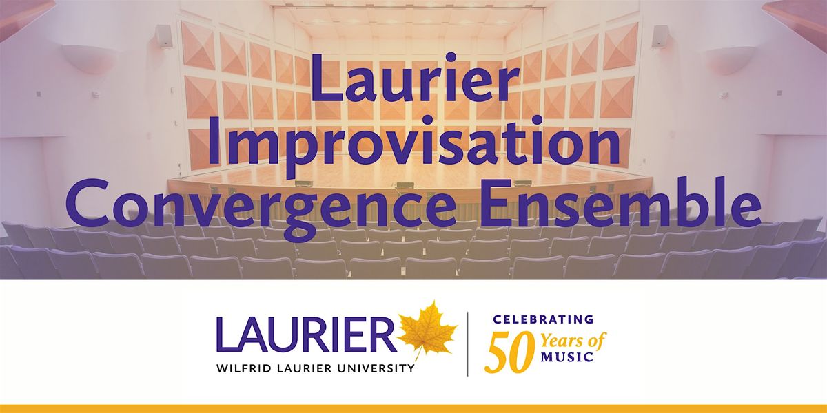 Laurier Improvisation Convergence Ensemble (ICE) Concert