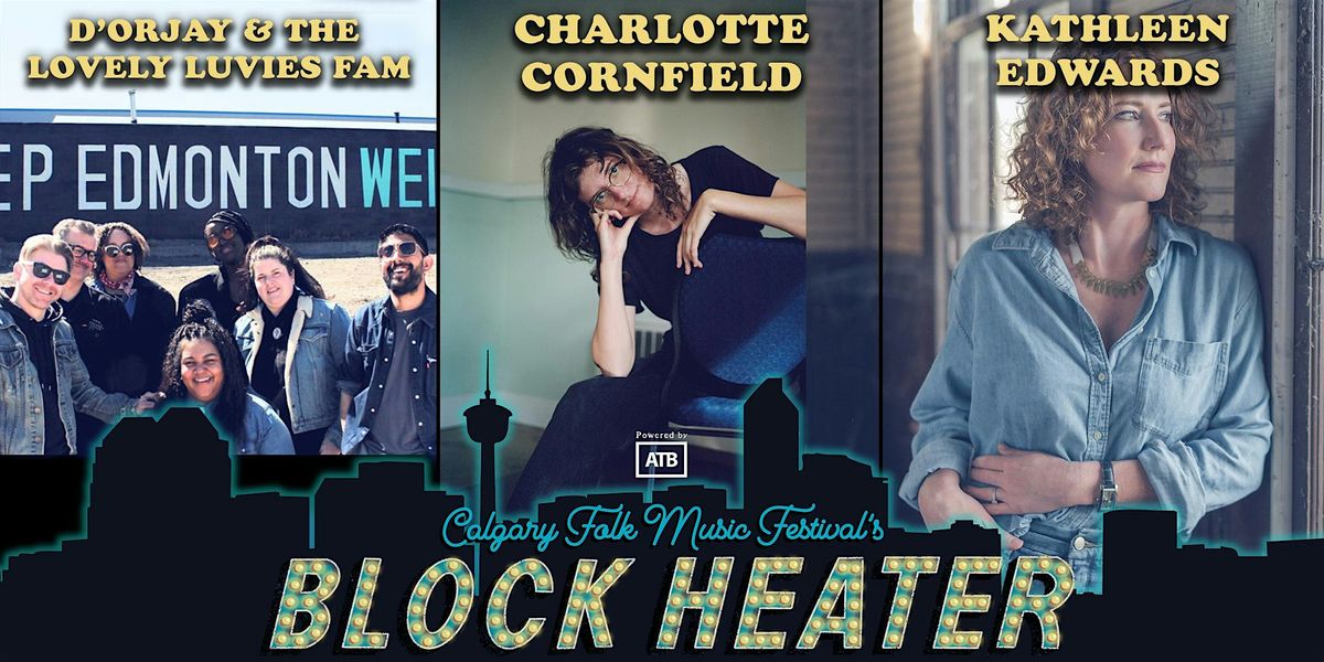 Block Heater 2025: Kathleen Edwards, Charlotte Cornfield, D'orjay & the...