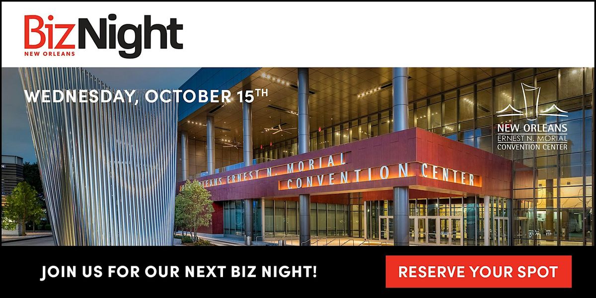 Biz Night at Ernest N. Morial Convention Center