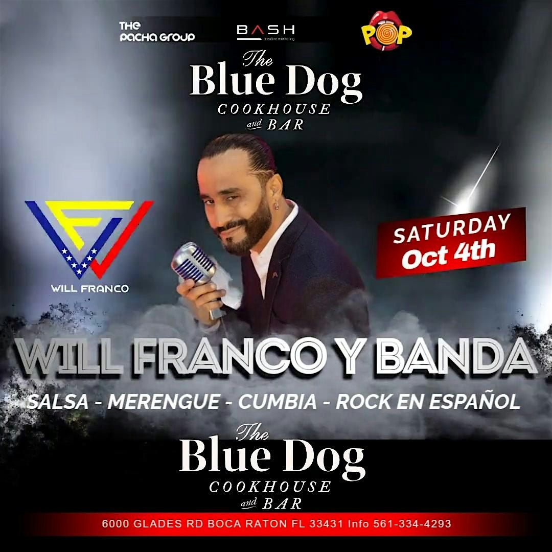 Latin Night Saturday Oct 4th Live Music WILL FRANCO AND HIS BAND--BLUE DOG