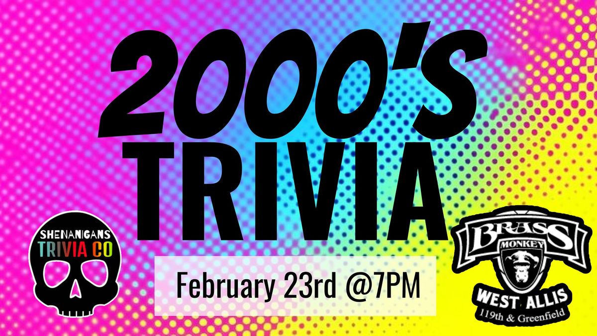 2000's Trivia