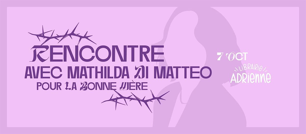 Rencontre avec Mathilda Di Matteo pour "La Bonne M\u00e8re"