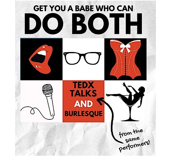Get You a Babe Who Can Do Both: Lightning Talks and Burlesque