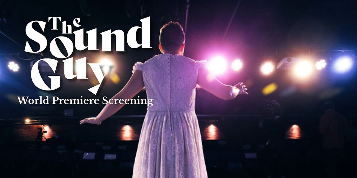 The Sound Guy: A Movie Comedy World Premiere