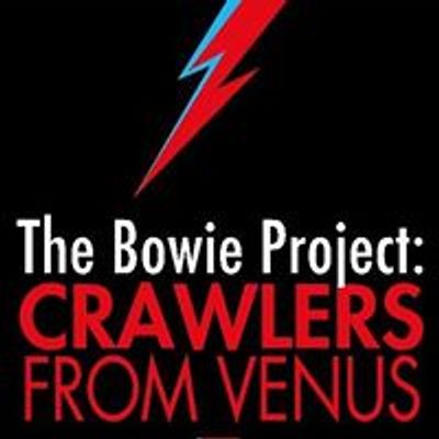 The Bowie Project: Crawlers from Venus