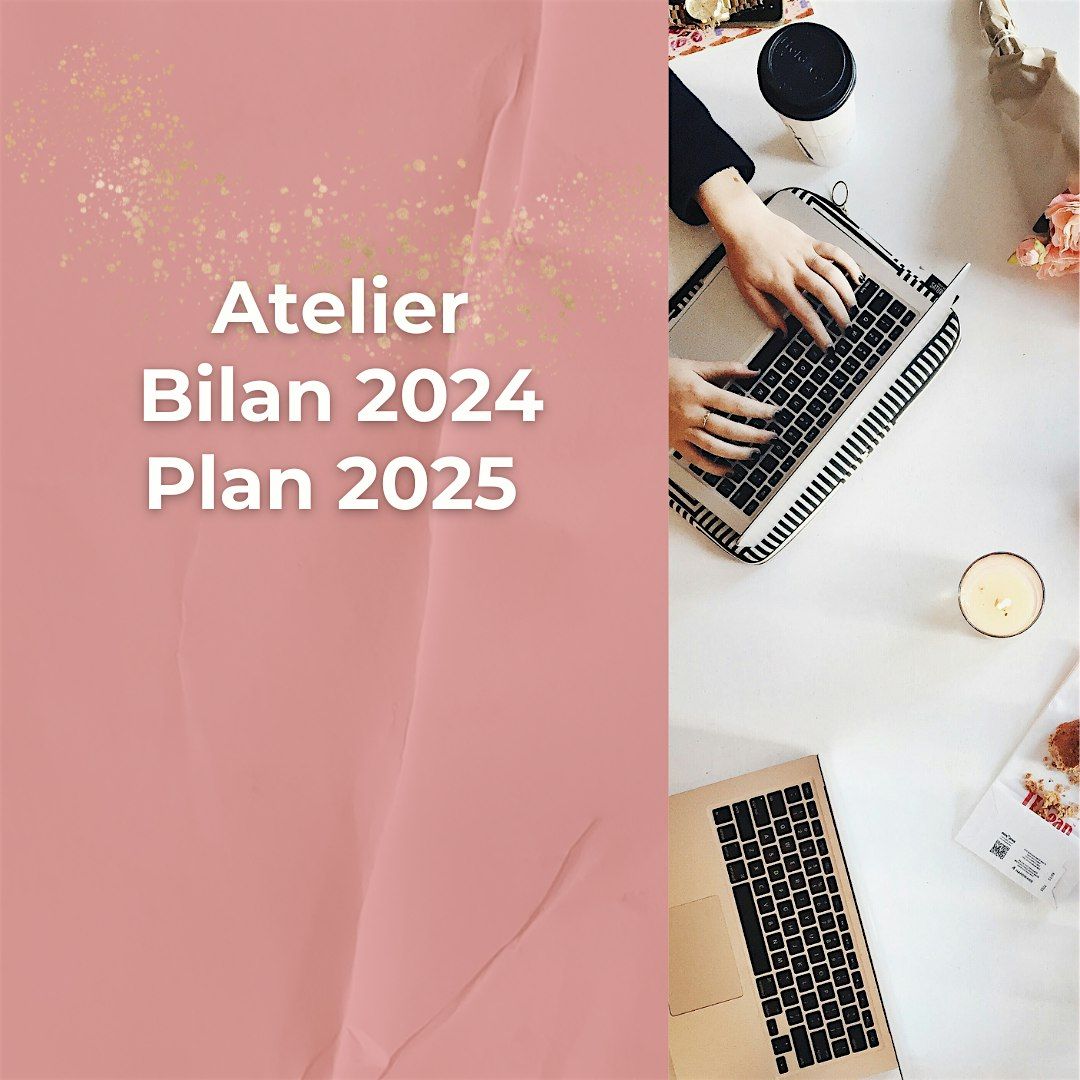 Atelier Bilan 2024 - Projection 2025