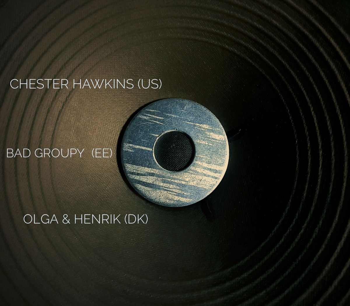 Chester Hawkins + Bad Groupy + Olga & Henrik 