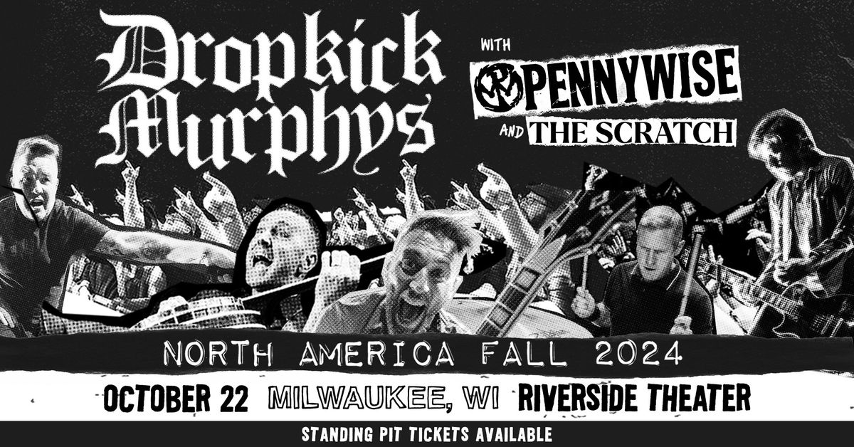 Dropkick Murphys w\/ Pennywise & The Scratch at Riverside Theater