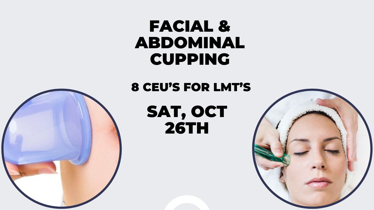 Facial and Abdominal Cupping - 8 CEU's