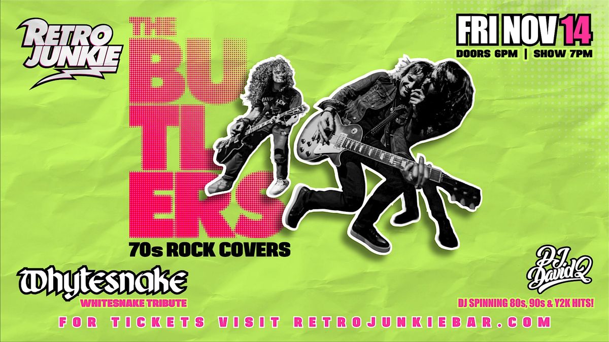 THE BUTLERS (70s Rock) + WHYTESNAKE (Whitesnake Tribute)... LIVE!