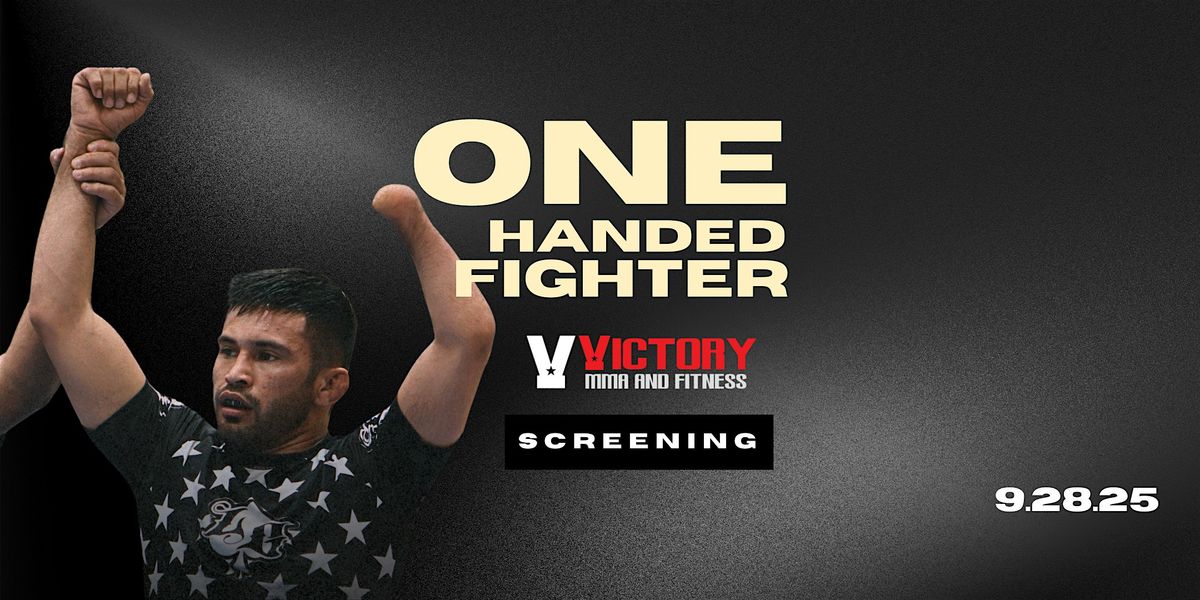 Victory MMA  x One Handed Fighter Documentary Screening Event