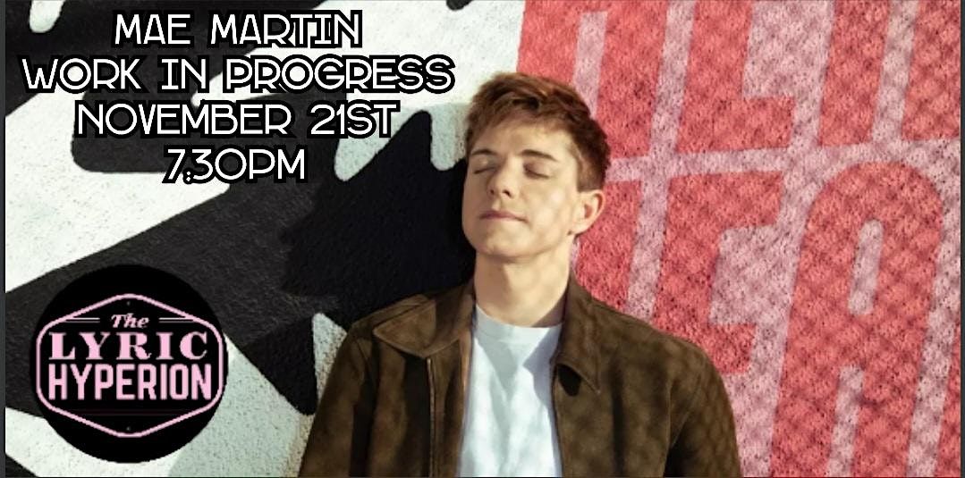 Mae Martin: Work in Progress