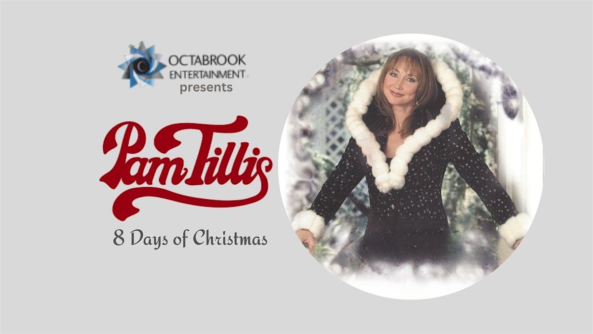 Pam Tillis Live in Concert!  The Eight Days of Christmas!