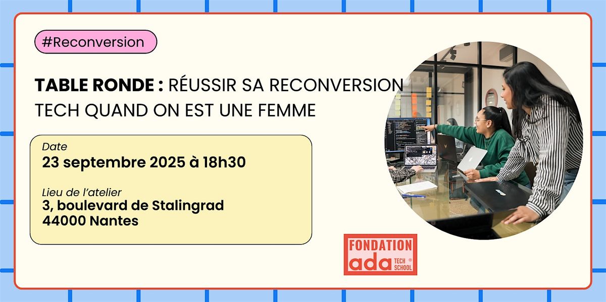 Table ronde : r\u00e9ussir sa reconversion dans la tech quand on est une femme