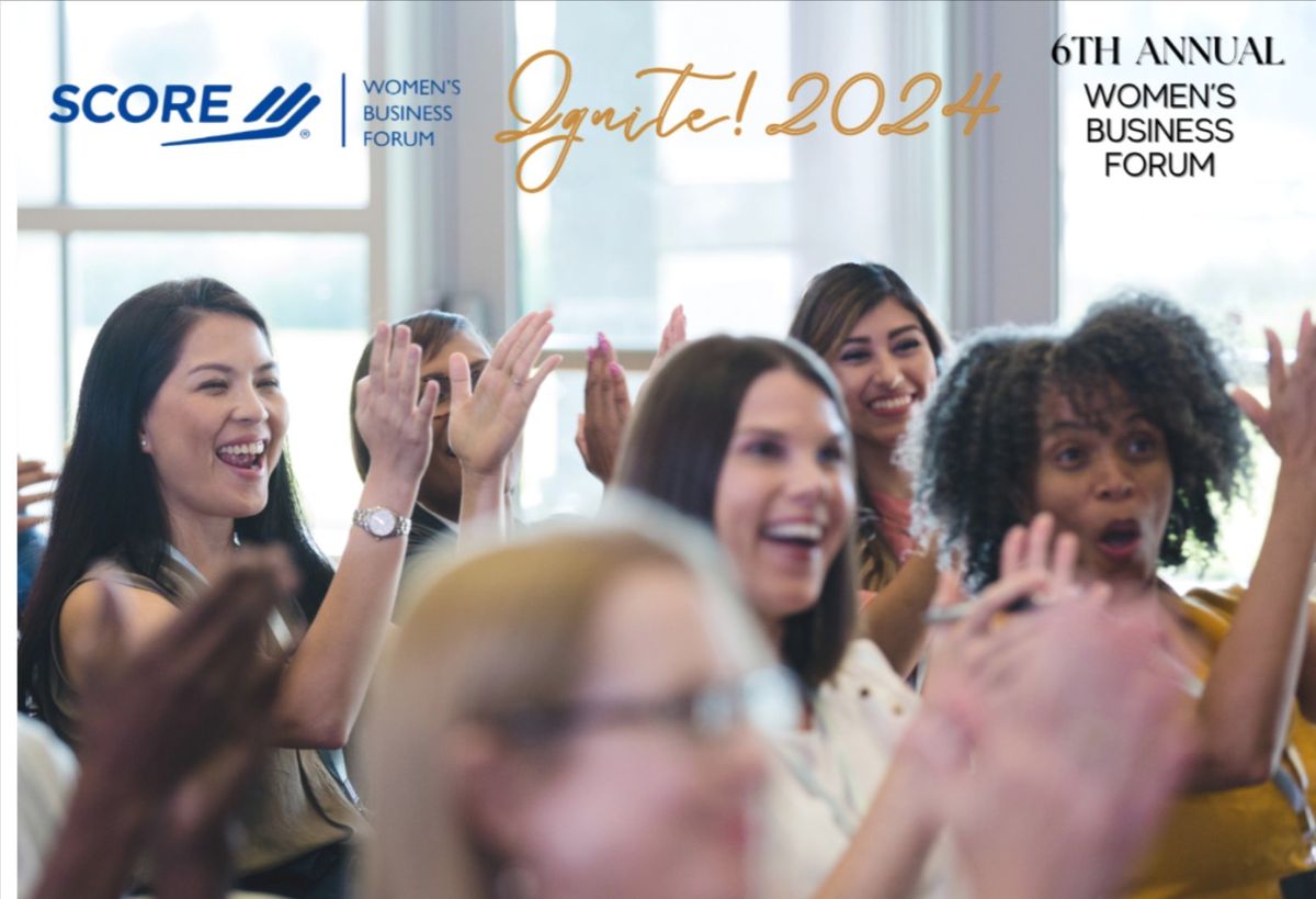 Ignite! 2024 6th Annual Women's Business Forum