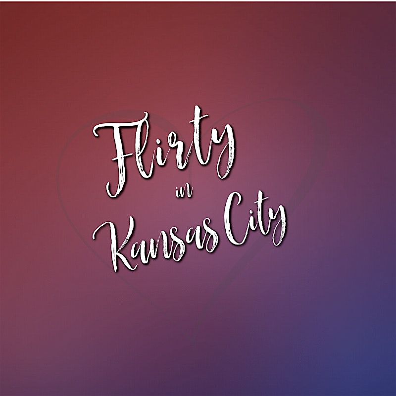 Flirty in Kansas City 2026