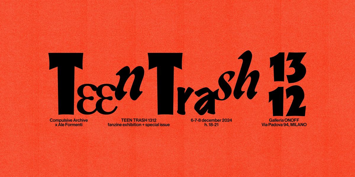 TEEN TRASH fanzine exhibition + special issue