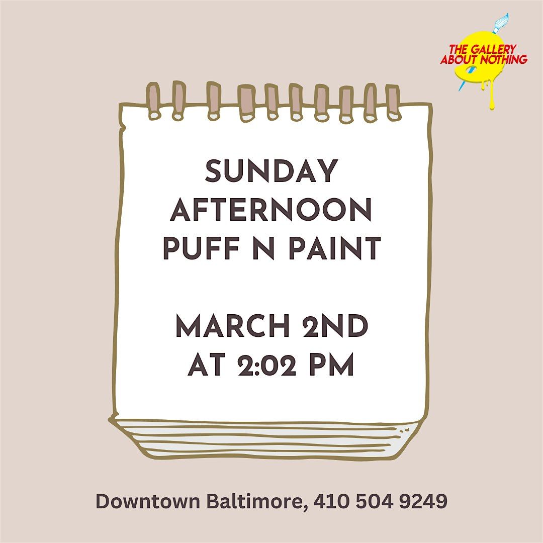 Sunday Afternoon Puff n Paint @ Baltimore's BEST Art Gallery!