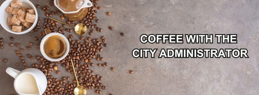 Coffee with the City Administrator