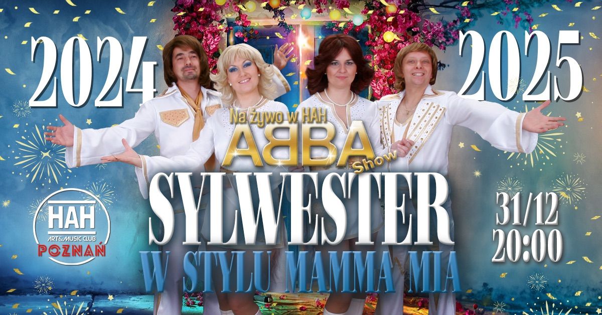 SYLWESTER W STYLU MAMMA MIA Z ABBA SHOW w HAH POZNA\u0143