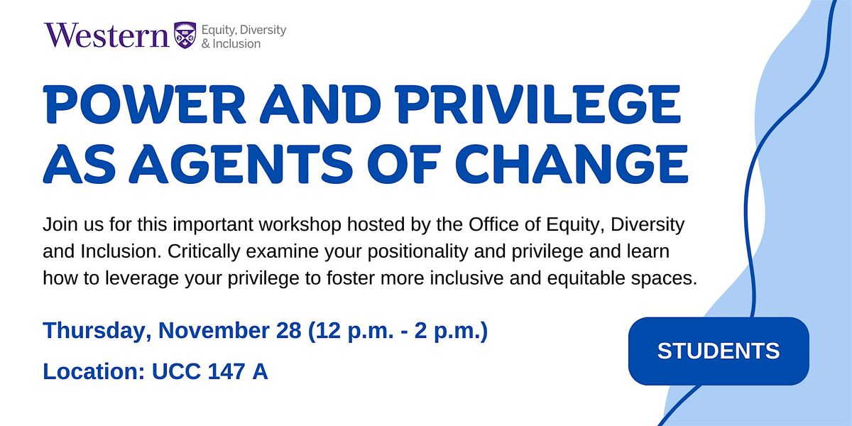 Power and Privilege as Agents of Change (Student Workshop)