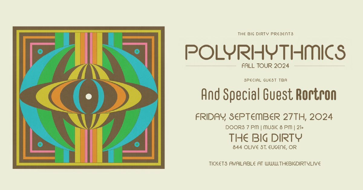 The Big Dirty Presents: Polyrhythmics & Rortron