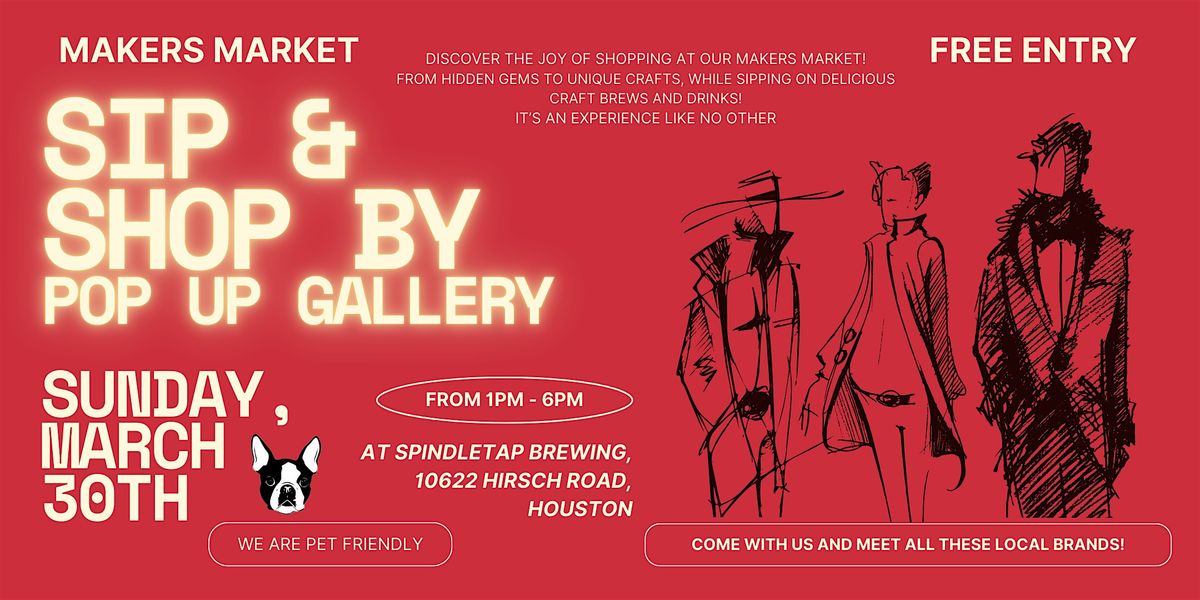 Sip & Shop in Houston - Makers Market by Pop Up Gallery