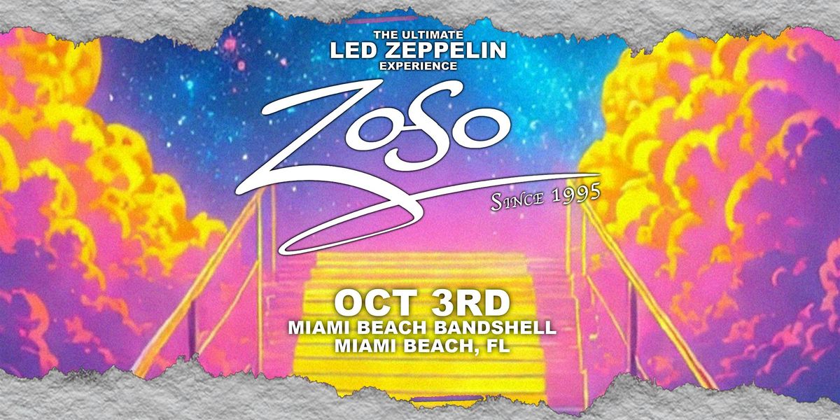 ZOSO \u201cTHE ULTIMATE LED ZEPPELIN EXPERIENCE\u201d - MIAMI BEACH