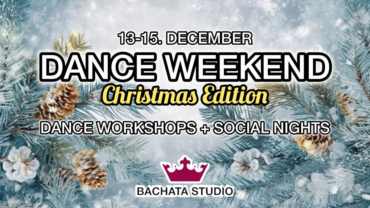 DANCE WEEKEND \u201cXmas Edition\u201d (13-15.12.2024)