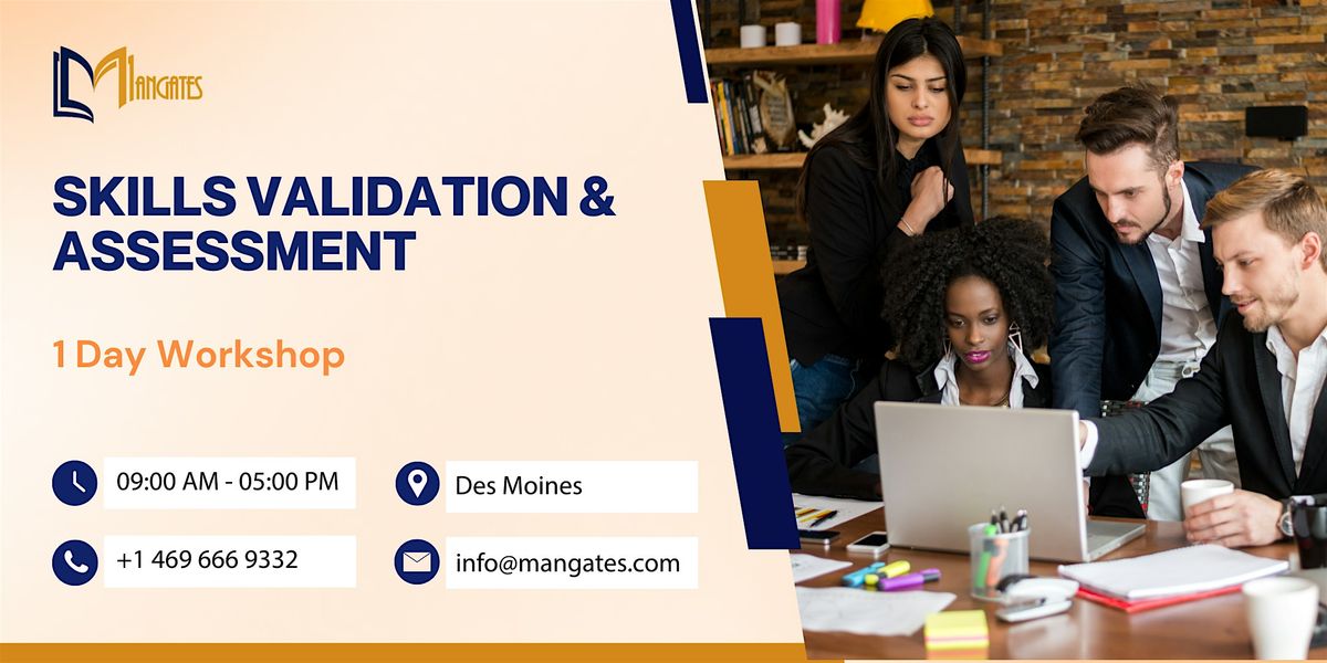 Skills Validation & Assessment \u2013 1 Day Workshop in Des Moines