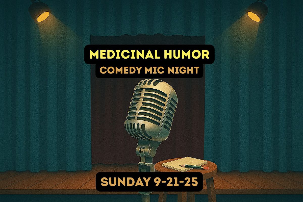 9-21 Medicinal Humor Comedy Mic Night @ Prospector Entertainment