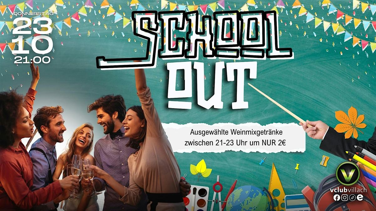 SCHOOL OUT \u2013 Partytime im V-Club!