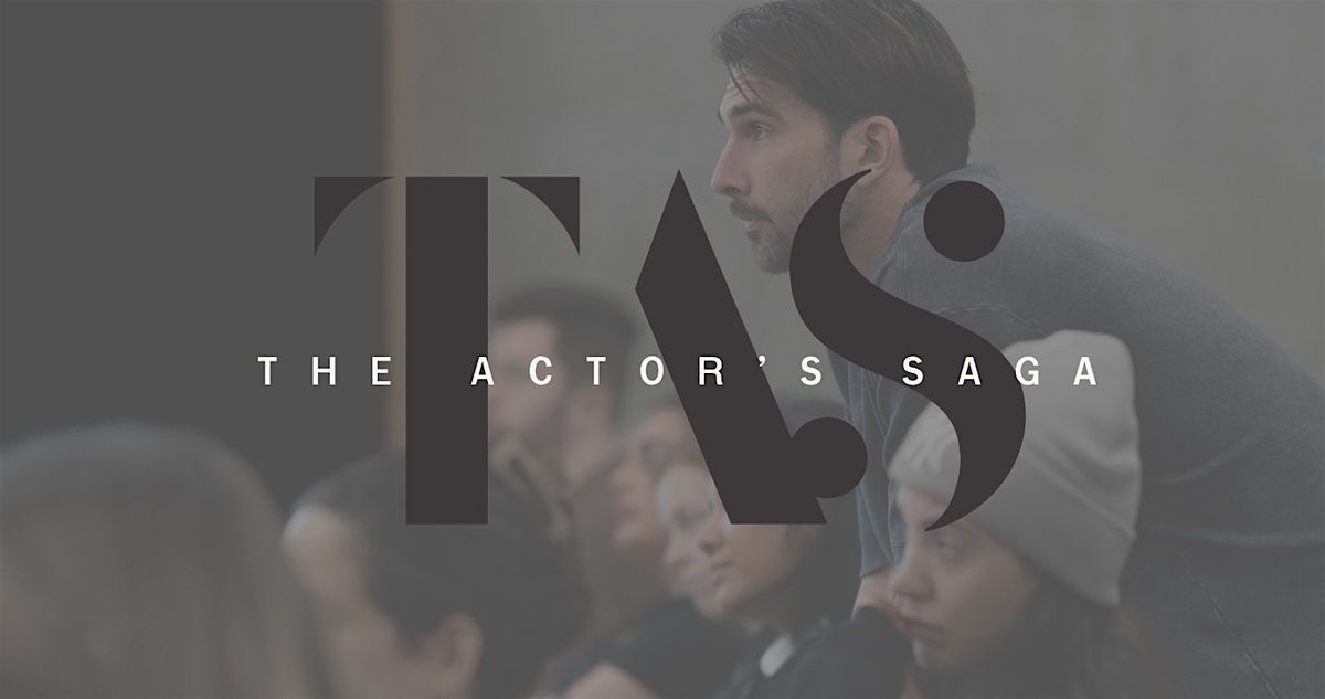 The Actor's Saga: Series 1 - Exclusive 10 week actor training