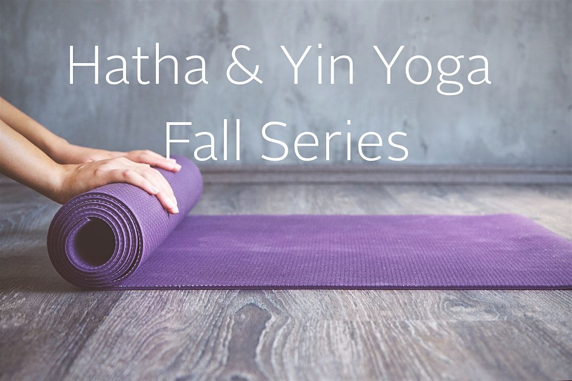 Hatha & Yin Yoga - 9 Week Fall Series