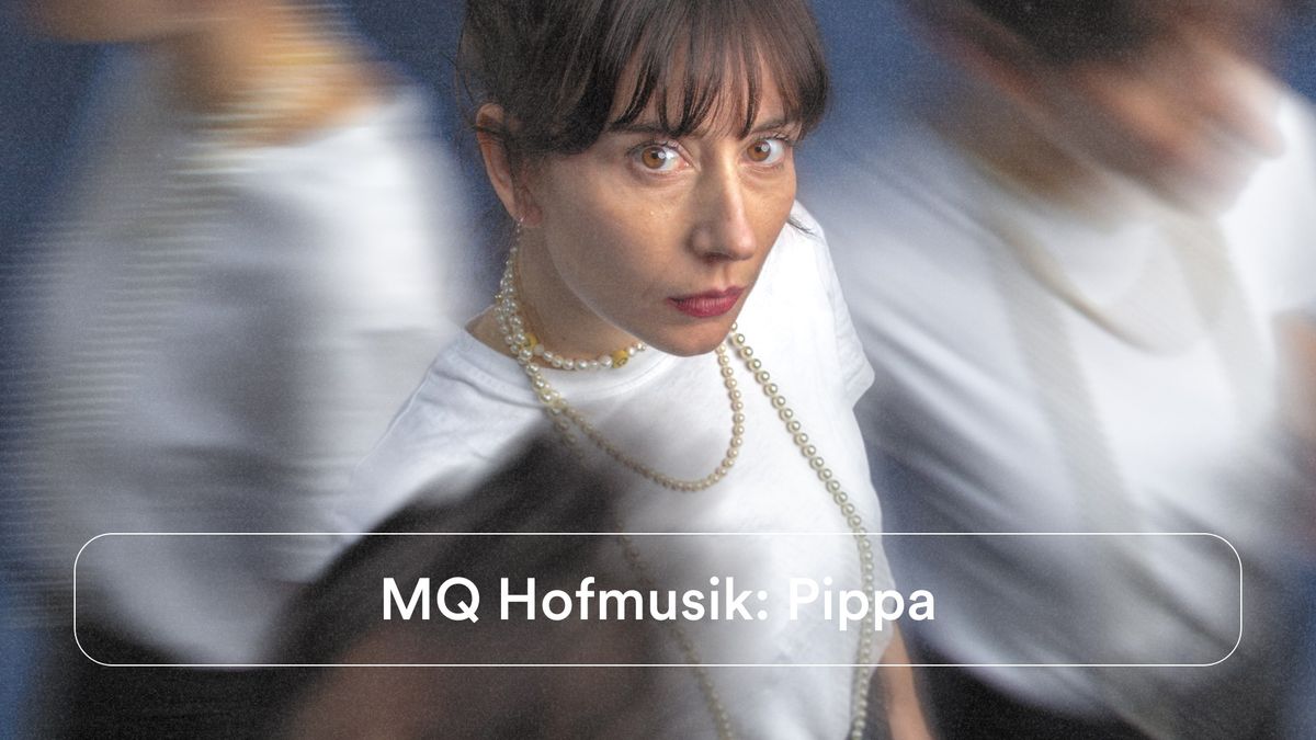 MQ Hofmusik: Pippa \u2022 Winter im MQ