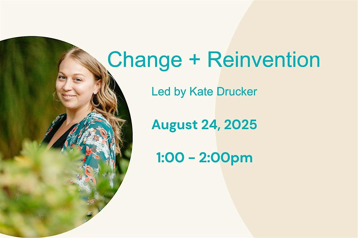 Change + Reinvention