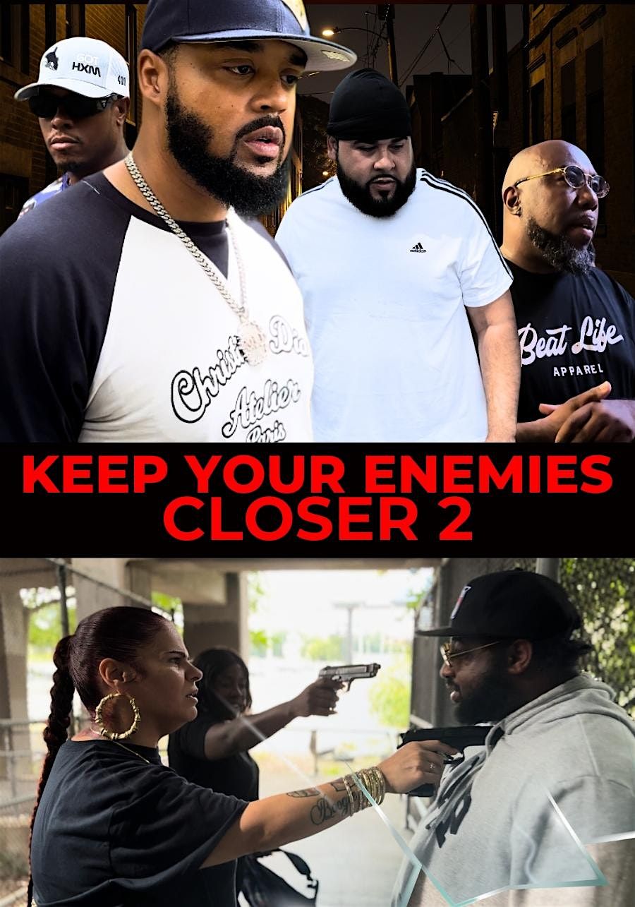 Keep ur enemies closer 2 movie premiere