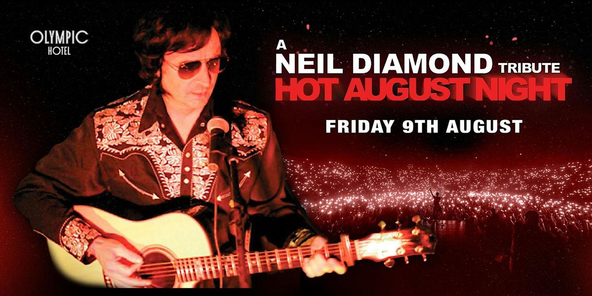 A Neil Diamond Tribute - Hot August Night Show