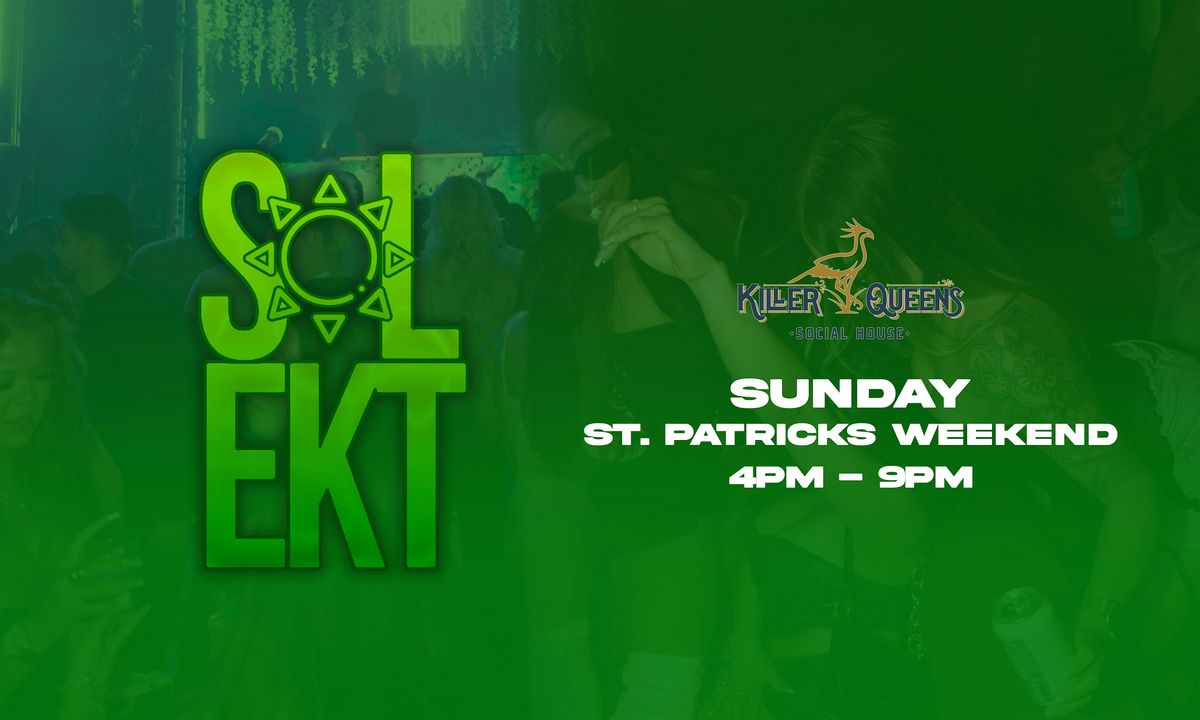 HOUSE, BASS HOUSE, LATIN TECH, TECHNO, MORE in RIVERSIDE! ST.PATRICKS!