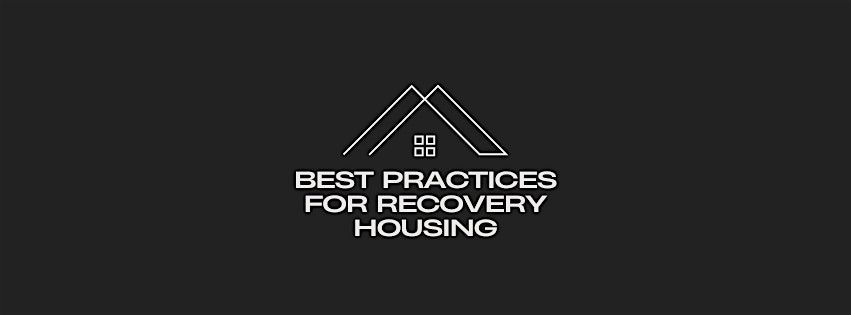 Best Practices For Recovery Housing