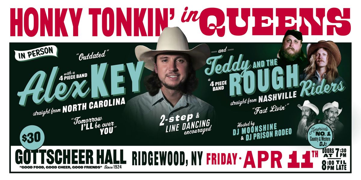 Honky Tonkin in Queens in person w\/ Alex Key & Teddy & the Rough Riders