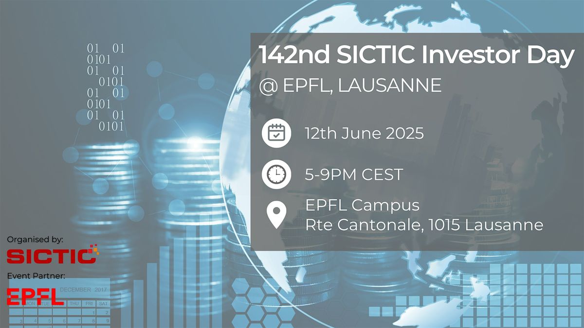 142nd  SICTIC Investor Day @ EPFL, Lausanne